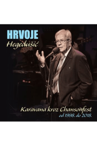 Hrvoje Hegedušić - Karavana kroz Chansonfest 1998-2018 CD - omot