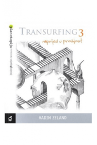 Transurfing 3 - Naprijed u prošlost