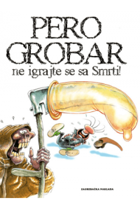 Pero Grobar: Ne igrajte se sa Smrti! (Strip) - naslovnica
