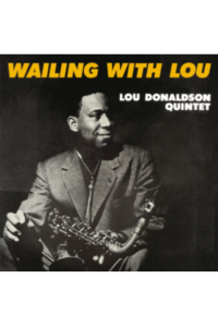 Lou Donaldson Quintet - Wailing With Lou Collectors Edition LP - omot
