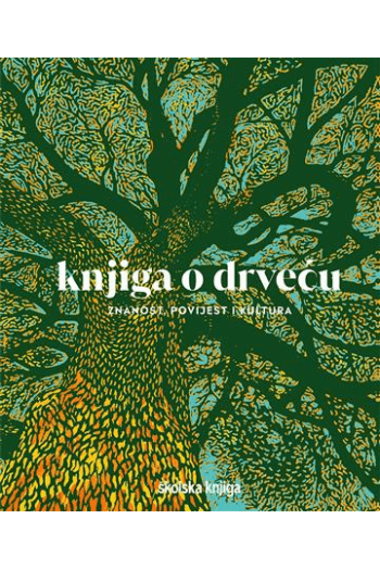 Knjiga o drveću - znanost, povijest i kultura - naslovnica