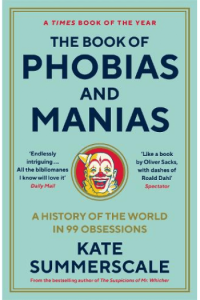 The Book of Phobias and Manias: A History of the World in 99 Obsessions - naslovnica