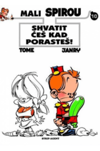 Mali Spirou 10: Shvatit ćeš kad porasteš! (Strip) - naslovnica