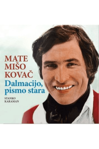 Dalmacijo, pismo stara - Mate Mišo Kovač - naslovnica