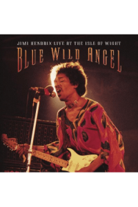 Blue Wild Angel: Jimi Hendrix Live at the Isle of Wight