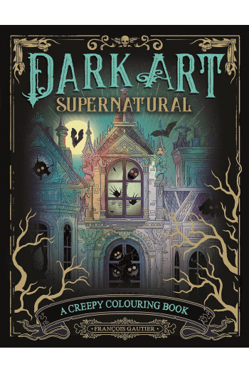 Dark Art Supernatural: A Creepy Colouring Book - naslovnica
