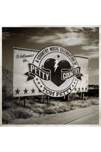 Petty Country: A Country Music Celeb. Of Tom Petty