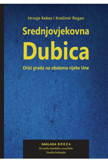 Srednjovjekovna Dubica - naslovnica