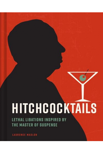 Hitchcocktails Thriller Chillers Based on the Master of Suspense (Kuharica) - naslovnica