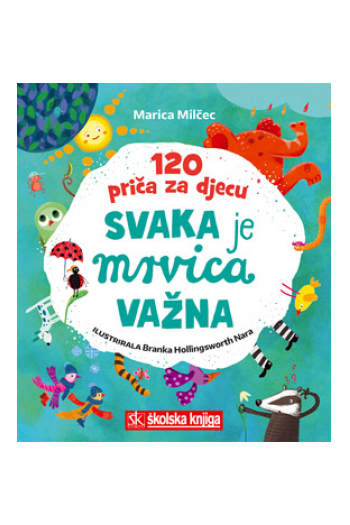 Svaka je mrvica važna - 120 priča za djecu - naslovnica