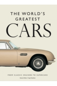 The Worlds Greatest Cars 250 Of The Most Memorable Automobiles 1854 - naslovnica