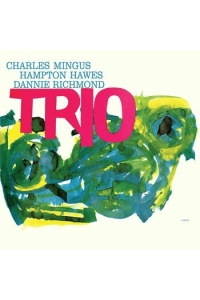 Charles Mingus, Danny Richmond, Hampton Hawes - Mingus Three CD - omot