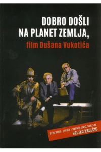 Dobro došli na planet Zemlja, film Dušana Vukotića - naslovnica