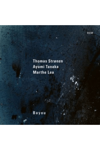 Thomas Stronen, Ayumi Tanaka, Marthe Lea - Bayou LP - omot