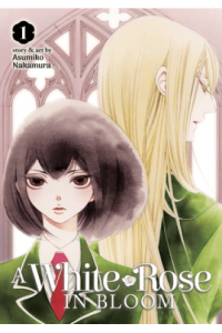 A White Rose In Bloom Vol. 1 (Manga) - naslovnica