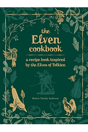 The Elven Cookbook: A Recipe Book Inspired by the Elves of Tolkien (Kuharica) - naslovnica