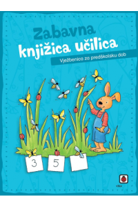 Zabavna knjižica učilica - Vježbenica za predškolsku dob - naslovnica