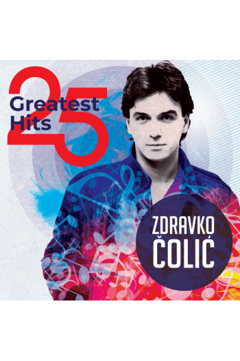 Zdravko Čolić – 25 Greatest Hits (2LP) glazbeno izdanje
