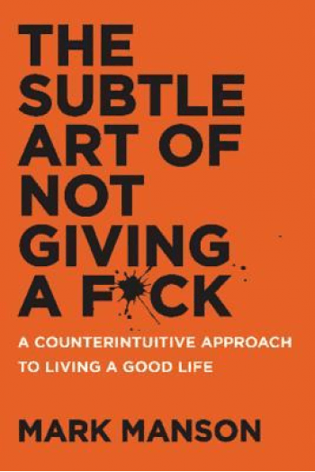 The Subtle Art of Not Giving a F*ck: A Counterintuitive Approach to Living a Good Life - naslovnica