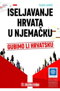 Iseljavanje Hrvata U Njemačku - Gubimo Li Hrvatsku? - naslovnica