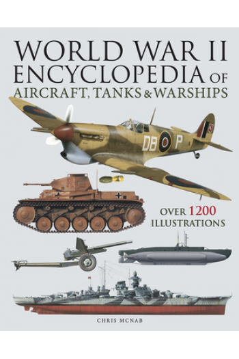 World War II Encyclopedia of Aircraft, Tanks & Warships - Encyclopedias - naslovnica