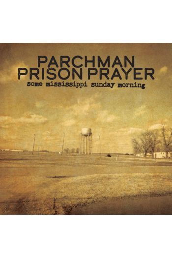 Parchman Prison Prayer - Some Mississippi Sunday Morning CD - omot