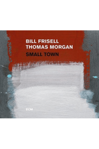 Bill Frisell / Thomas Morgan - Small Town CD - omot