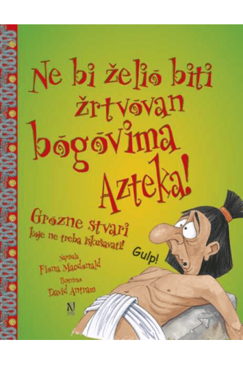 NE BI ŽELIO BITI ŽRTVOVAN BOGOVIMA AZTEKA - naslovnica
