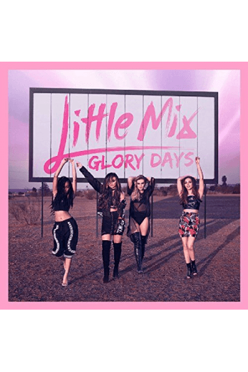 Little Mix - Glory Days CD - omot
