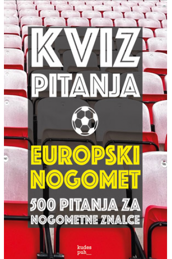 500 Kviz pitanja – Europski nogomet knjiga