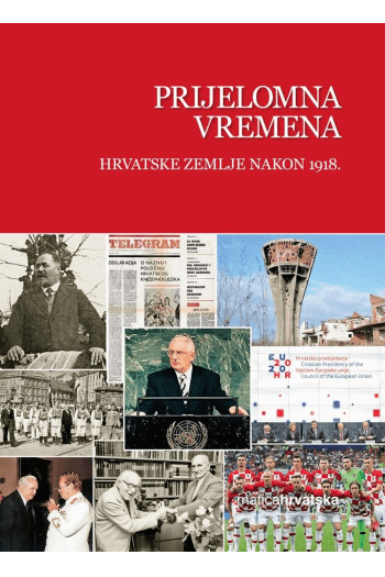 Prijelomna vremena: Hrvatske zemlje nakon 1918. - naslovnica