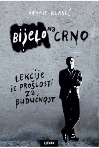 Bijelo na crno:lekcije iz prošlosti za budućnost - naslovnica