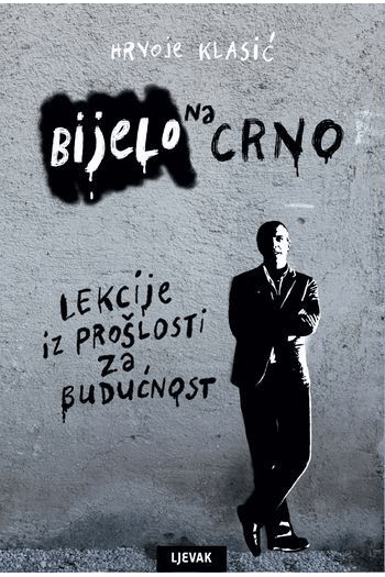 Bijelo na crno:lekcije iz prošlosti za budućnost - naslovnica