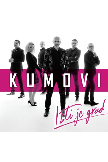 Kumovi - Isti je grad CD - omot