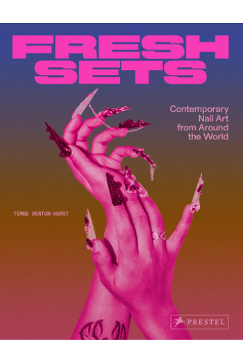 Fresh Sets: Contemporary Nail Art from Around the World - naslovnica