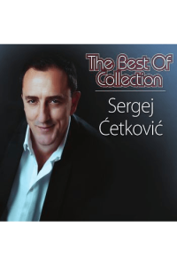 Sergej Ćetković – The best of collection (CD) glazbeno izdanje