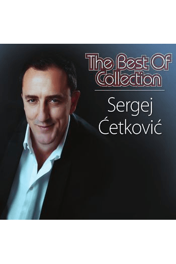 Sergej Ćetković – The best of collection (CD) glazbeno izdanje