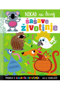 Nikad ne diraj šašave životinje (Slikovnica) - naslovnica