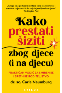 Kako prestati šiziti zbog djece (i na djecu) - naslovnica