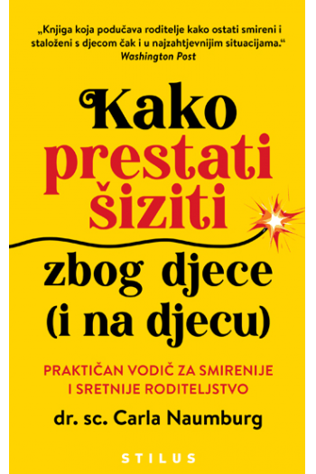 Kako prestati šiziti zbog djece (i na djecu) - naslovnica