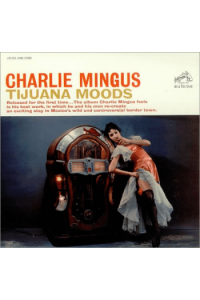 Charles Mingus - Tijuana Moods  (jazz connoisseur) CD - omot