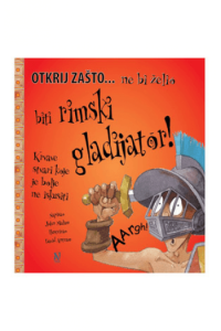 Ne bi želio biti rimski gladijator (Slikovnica) - naslovnica