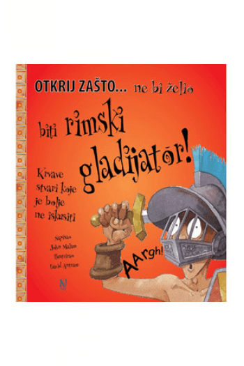 Ne bi želio biti rimski gladijator (Slikovnica) - naslovnica