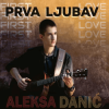 Aleksa Danić - Prva Ljubav - omot