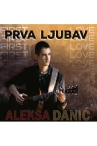Aleksa Danić - Prva Ljubav - omot