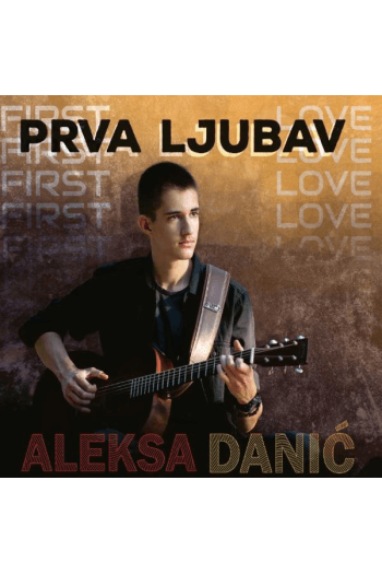 Aleksa Danić - Prva Ljubav - omot