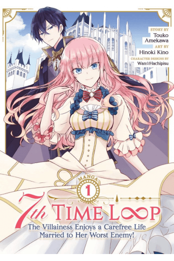 7th Time Loop: The Villainess Enjoys A Carefree Life Married To Her Worst Enemy! (Manga) Vol. 1 - naslovnica