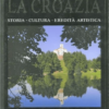 Hrvatska : povijest, kultura i umjetnička baština - talijanski - naslovnica