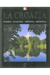 Hrvatska : povijest, kultura i umjetnička baština - talijanski - naslovnica