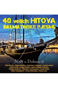 Razni izvođači - 40 velikih hitova - Dalmatinske pjesme CD - omot